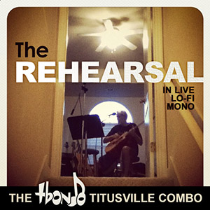 The Rehearsal - TBondo Titusville Combo